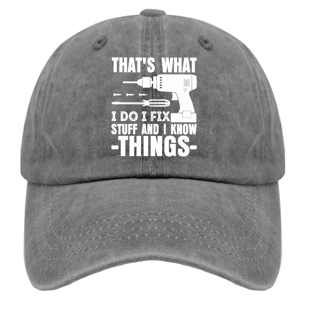 Dad Hat That's What i do i fix Stuff and i Know Things Baseball Caps for Men Funny Hats Adjustable