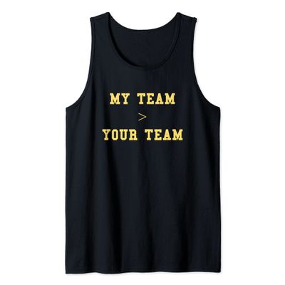 My Team > Your Team School Pride Cute Gag Funny Fan Yellow Tank Top