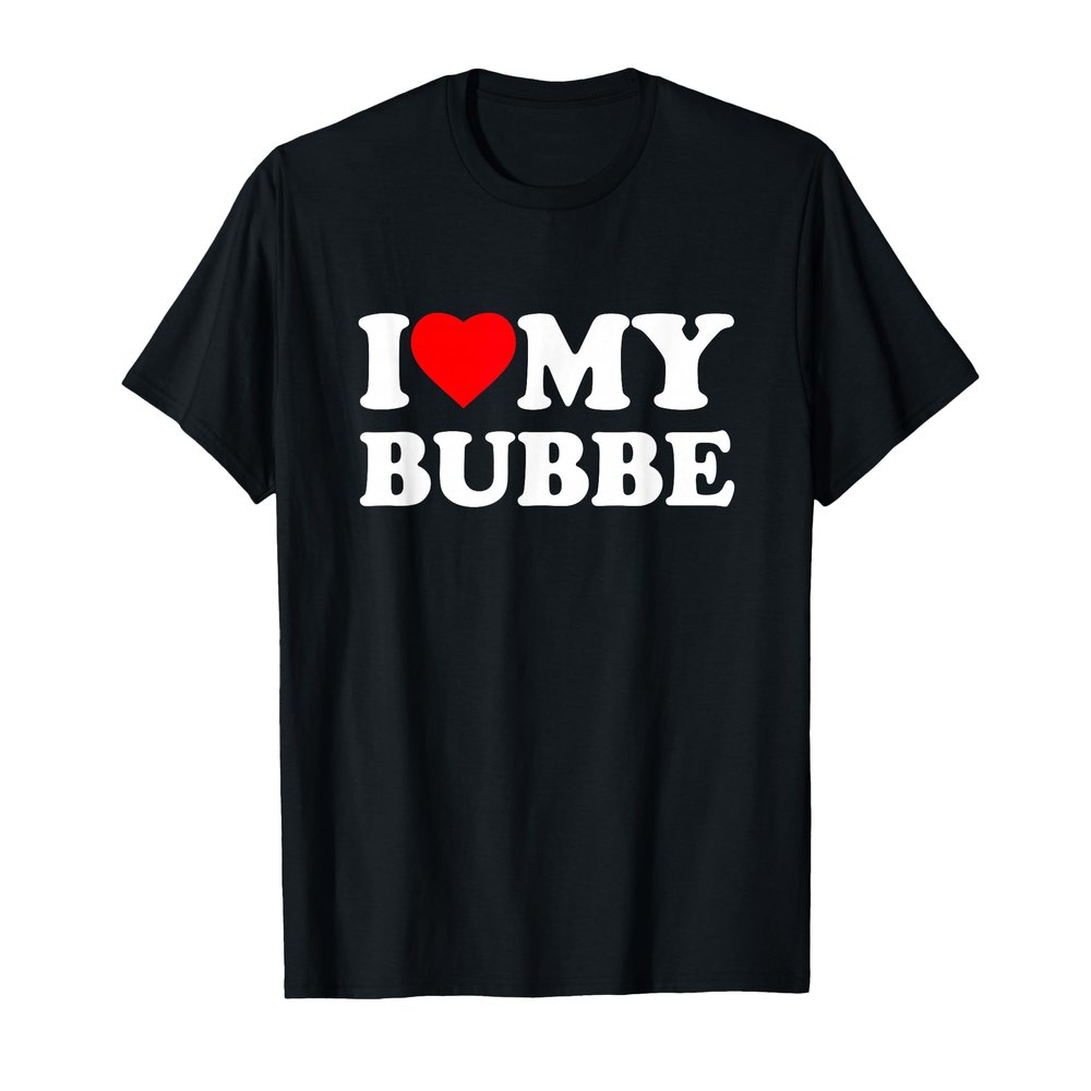 I Love My Bubbe Heart Family Grandma T-Shirt
