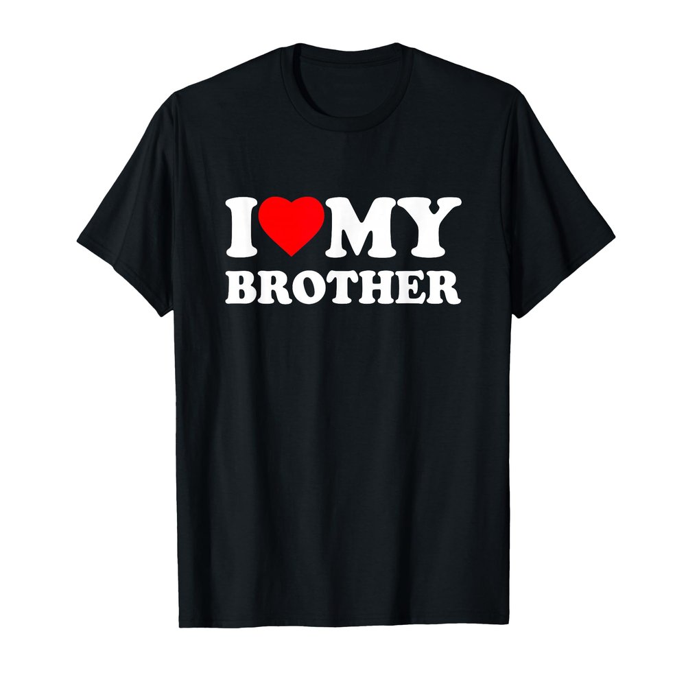 I Love My Brother Heart Family Funny T-Shirt
