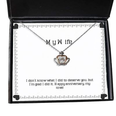 I Don't Know What I did to Deserve You, but I'm Glad I did it. Happy,! Crown Pendant Necklace, Wife Jewelry, for Wife, Wife Gift, Gold Crown Necklace, Queen Crown Necklace, Princess Crown