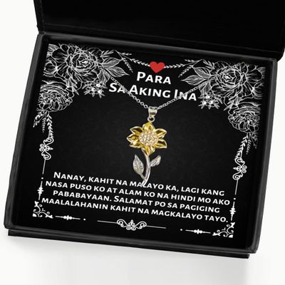 Filipino American Mom Bracelet - Nanay, kahit na malayo ka, lagi Kang NASA puso ko at Alam ko na Hindi mo AKO pababayaan. Sunflower Pendant Necklace