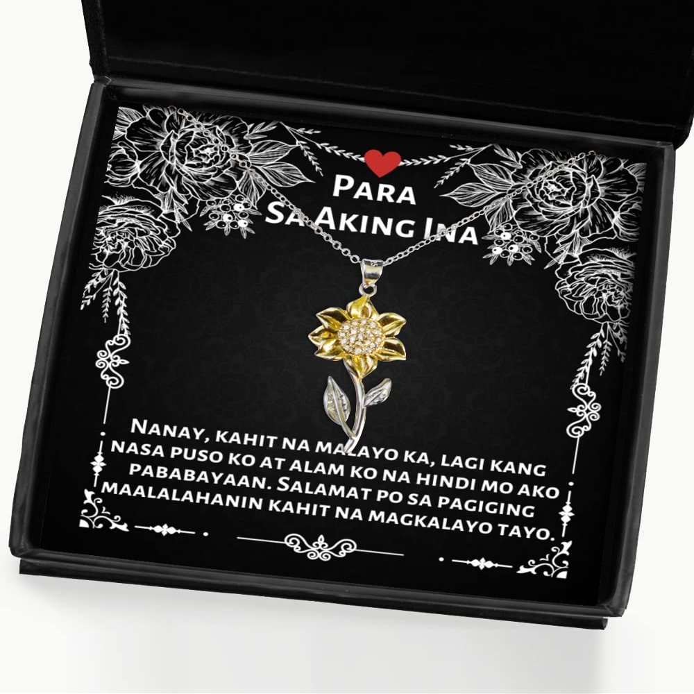 Filipino American Mom Bracelet - Nanay, kahit na malayo ka, lagi Kang NASA puso ko at Alam ko na Hindi mo AKO pababayaan. Sunflower Pendant Necklace