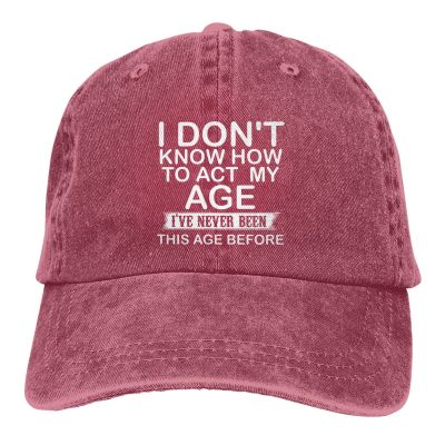 I Dont Know How to Act My Age Hat Baseball Cap for Men Women Adjustable Denim Cotton Trucker Hats Red