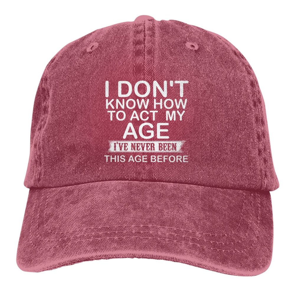 I Dont Know How to Act My Age Hat Baseball Cap for Men Women Adjustable Denim Cotton Trucker Hats Red