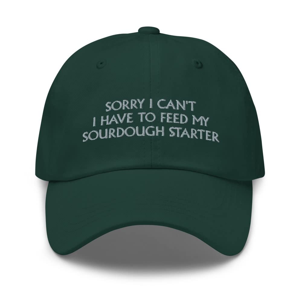 Sourdough hat, Sorry I Can't I Have to Feed My sourdough Starter hat, Funny sourdough Baking hat, sourdough Gifts.