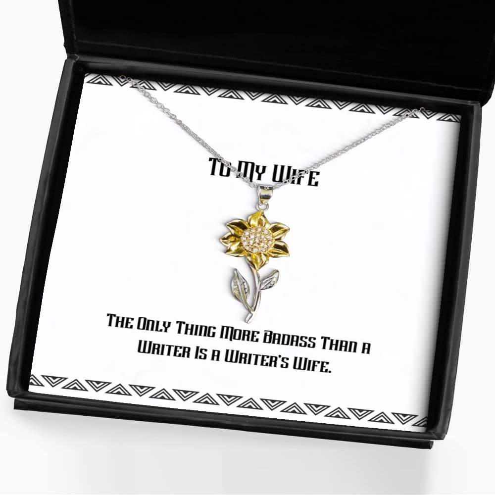Inspire Wife Gifts, The Only Thing More Badass Than a Writer is a Writer's, Cool Birthday Sunflower Pendant Necklace from Wife, Funny Sunflower Pendant Necklace Gift Ideas, Creative Sunflower Pendant