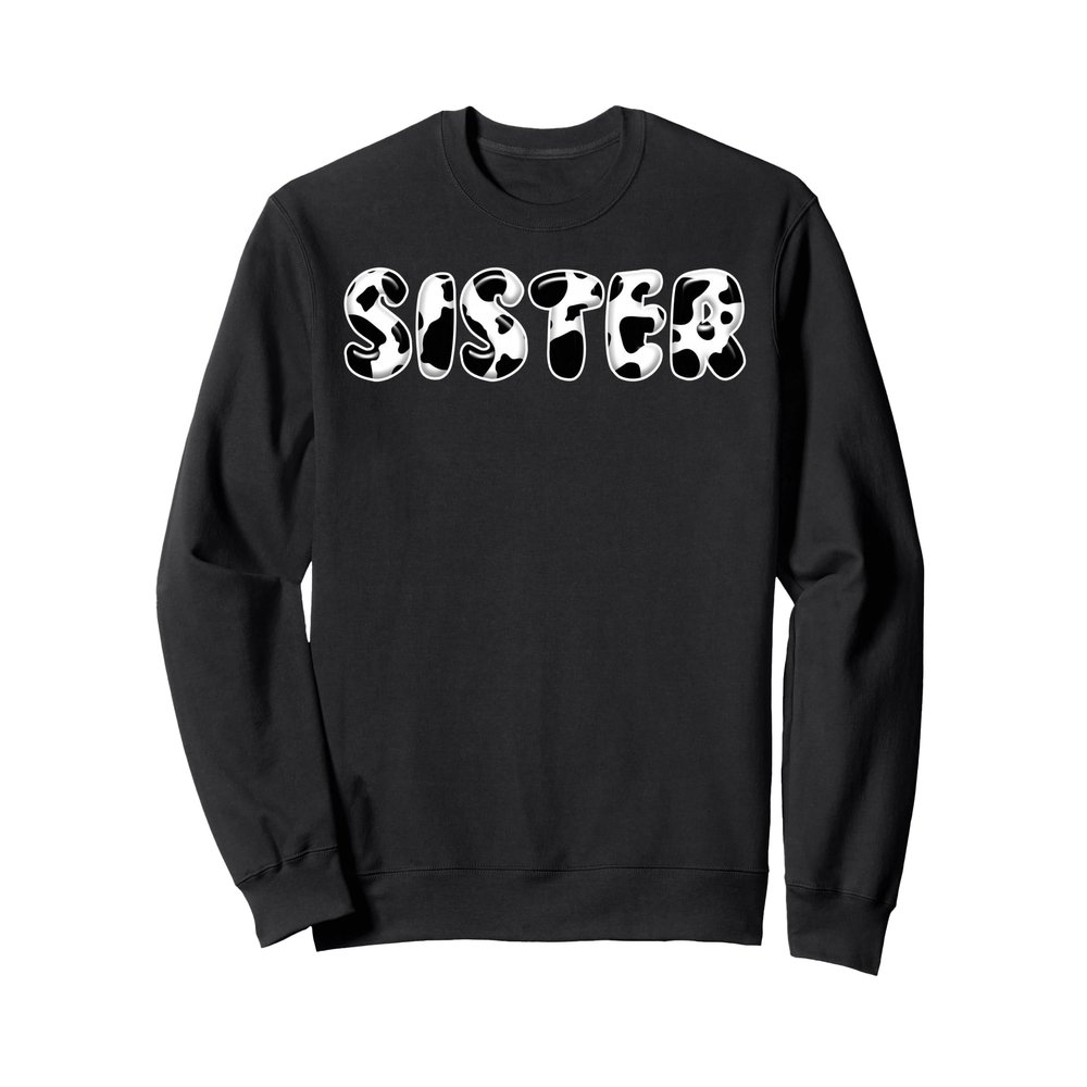 Sister Cow Print Cow Birthday Black White Pattern Sweatshirt