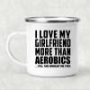Designsify Gifts, I Love My Girlfriend More Than Aerobics, 12oz Camping Mug Stainless Steel Enamel Tea-Cup with Handle - for Birthday Anniversary Christmas Mothers Day Fathers Day Party view 2