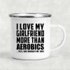 Designsify Gifts, I Love My Girlfriend More Than Aerobics, 12oz Camping Mug Stainless Steel Enamel Tea-Cup with Handle - for Birthday Anniversary Christmas Mothers Day Fathers Day Party view 3