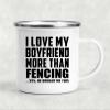 Designsify Gifts, I Love My Boyfriend More Than Fencing, 12oz Camping Mug Stainless Steel Enamel Tea-Cup with Handle - for Birthday Anniversary Christmas Mothers Day Fathers Day Party, to Men Women view 3