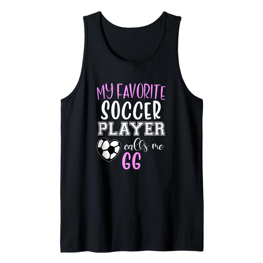 My Favorite Soccer Player Call Me GG Tank Top