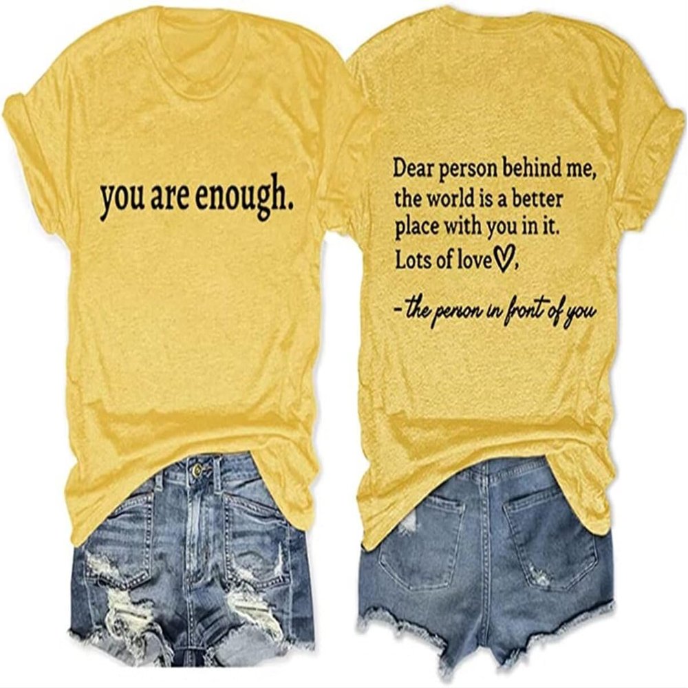 (1PC Printed Front and Back) You are Enough Funny Letter Printed Shirts Women Casual Inspirational T Shirt Yellow