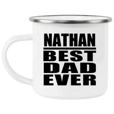 Designsify Gifts, Nathan Best Dad Ever, 12oz Camping Mug Stainless Steel Enamel Tea-Cup with Handle - for Birthday Anniversary Christmas Mothers Day Fathers Day Party, to Men Women Him Her Friend
