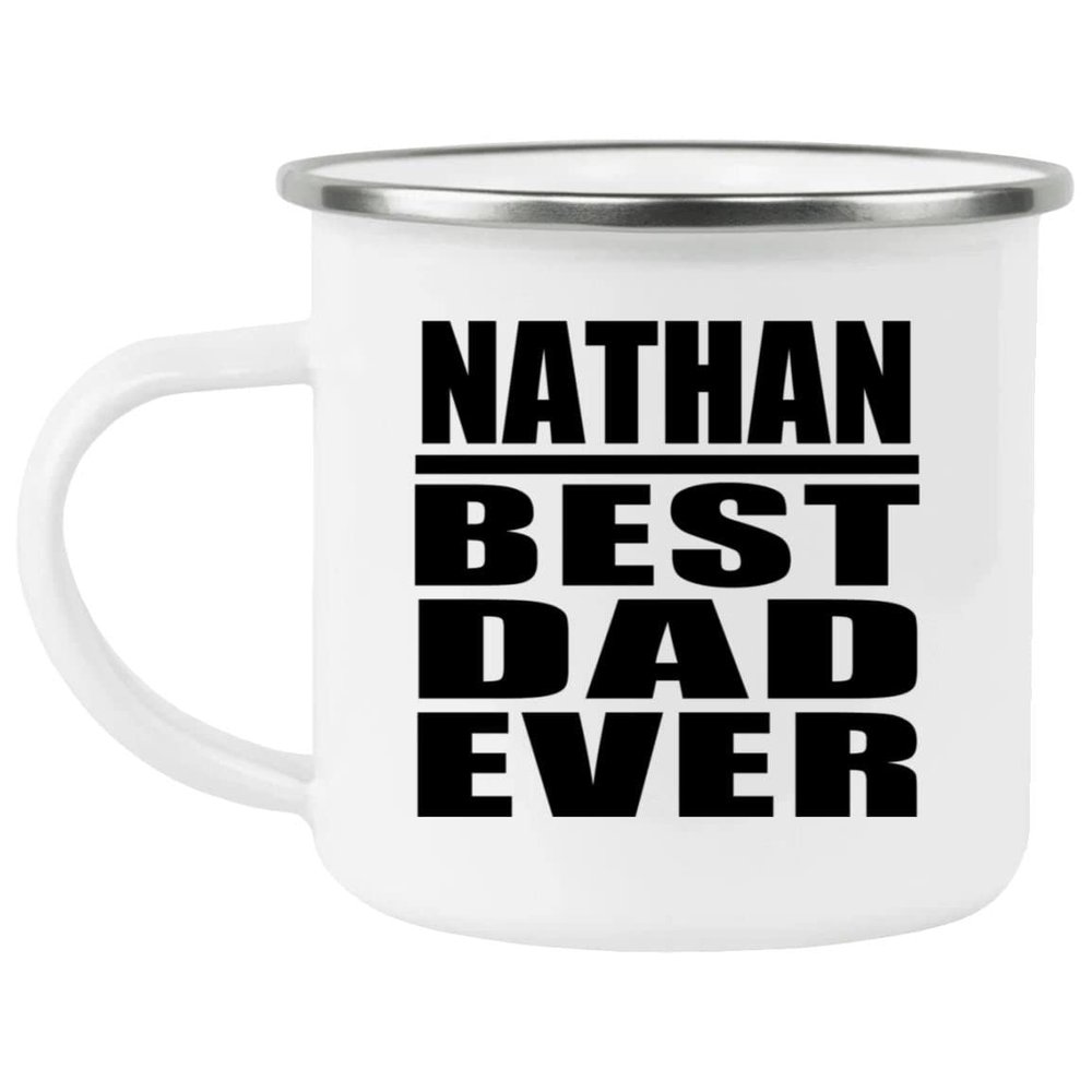 Designsify Gifts, Nathan Best Dad Ever, 12oz Camping Mug Stainless Steel Enamel Tea-Cup with Handle - for Birthday Anniversary Christmas Mothers Day Fathers Day Party, to Men Women Him Her Friend