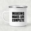 Designsify Gifts, Waking Makes Life Complete, 12oz Camping Mug Stainless Steel Enamel Tea-Cup with Handle - for Birthday Anniversary Christmas Mothers Day Fathers Day Party, to Men Women Him Her view 2