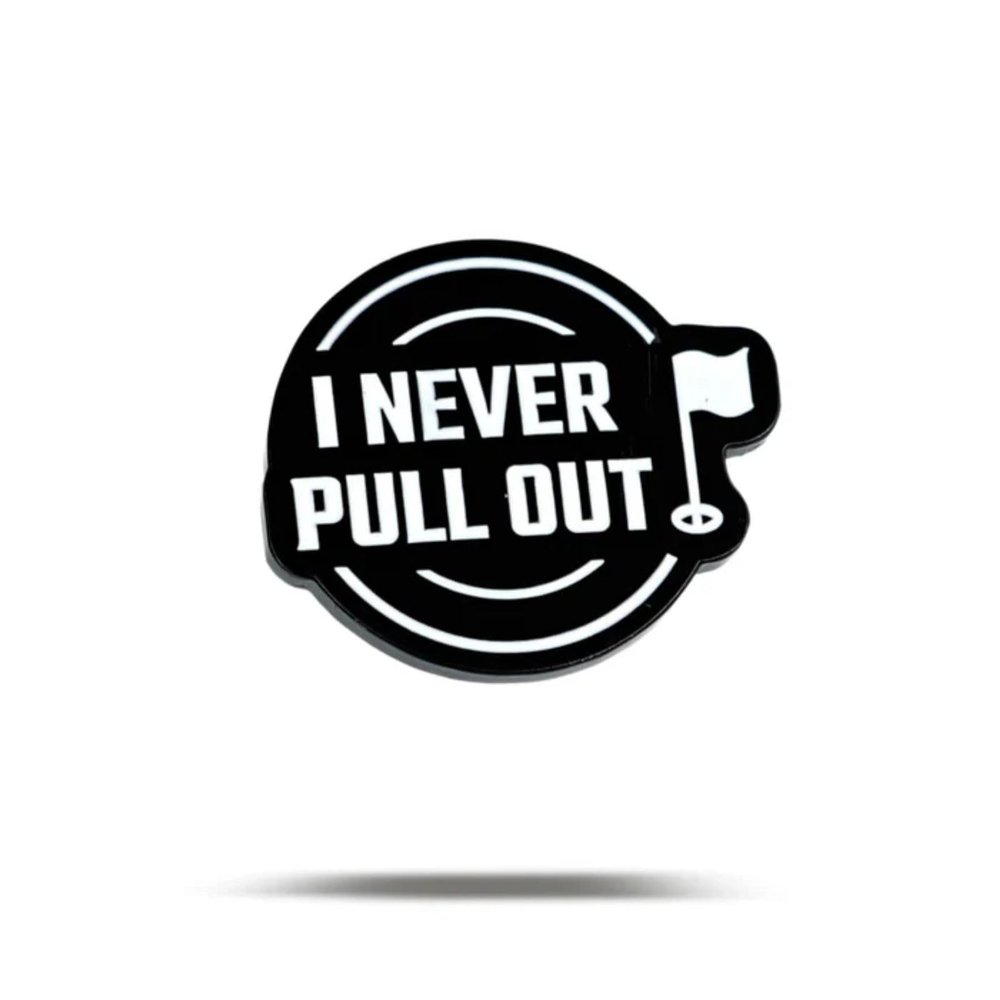 Bogey Bros I Never Pull Out Funny Golf Ball Markers  Novelty Golf Ball Markers with Durable Enamel Finish, Funny Golf Marker for Golfing & Putting Green, Fun Golf Markers for Amateur Golfing