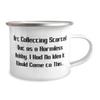 Art Collecting Started Out as a Harmless Hobby. I Art Collecting 12oz Camping Mug, Perfect Art Collecting Gifts, For Friends, Funny art prints, Funny art posters, Funny art cards, Funny art magnets, view 2