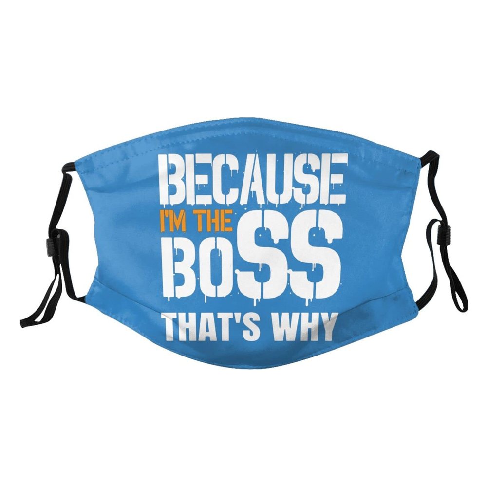 Because I'm The Boss That's Why Mask Protect Respiratory System Breathe with Peace of Mind Black