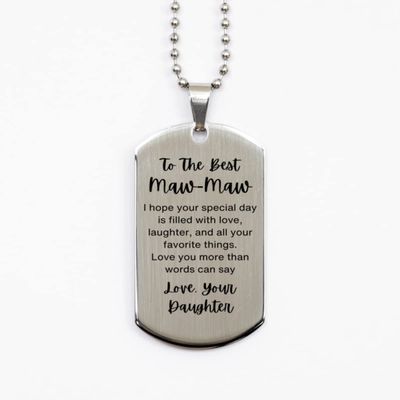 from Daughter to Maw-Maw, Love You More Than Words Can Say Silver Dog Tag, for Maw-Maw, Valentines Birthday Gifts for Maw-Maw, Mother's Day, Father's Day for Maw-Maw