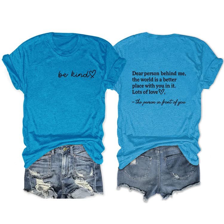 You Matter T Shirt to The Person Behind Me Women T The World is A Better Place with You Shirt Shirt Crewneck Womens Dear Person Behind Me Lightweight Shirt Positive Saying T Round Neck Blue
