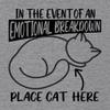3X-Large Dark Heather Gray Mens in The Event of an Emotional Breakdown Place Cat Here Deluxe Soft T-Shirt view 3
