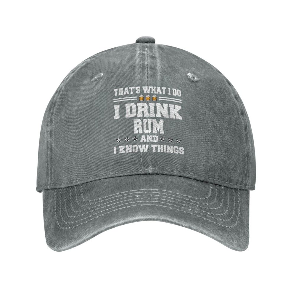 That's What I Do I Drink Rum and I Know Things Hat for Men Baseball Hat Cute Hat Gray