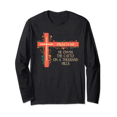 He Owns The Cattle On A Thousand Hills Bull Skull Christian Long Sleeve T-Shirt