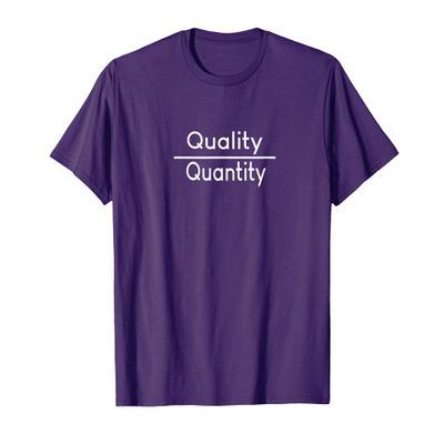 Quality Over Quantity T-Shirt