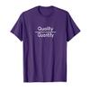 Quality Over Quantity T-Shirt view 1