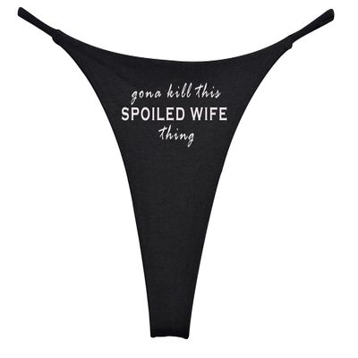 Southern Sisters Gonna Kill This Spoiled Wife Thing Bridal Thong for Brides Black Large