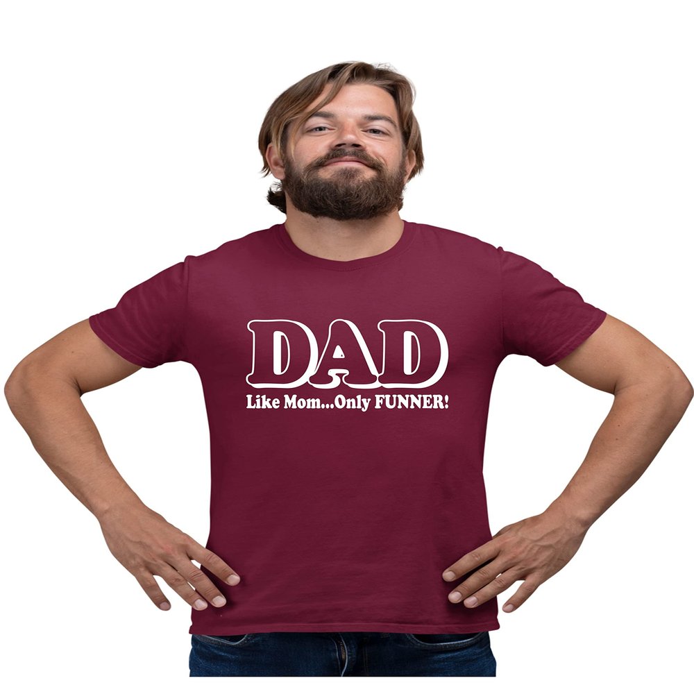 5X-Large Maroon Mens Dad Like Mom Only Funner Funny Idea T-Shirt