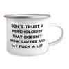 Appreciation Psychologist Gifts, Don't Trust a Psychologist That, Graduation 12oz Camper Mug For Psychologist from Team Leader, Appreciation gifts for mental health professionals, Appreciation gifts view 2