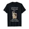 Alaskan Malamute Shirt Funny No Day Without My Malamute T-Shirt
