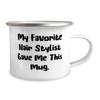 Best Hairstylist Gifts, My Favorite Hair Stylist Gave Me This, Hairstylist 12oz Camping Mug From Friends, Gifts For Men Women, Hilarious hairstylist gifts, Funny hair stylist mug, Crazy hair stylist view 2