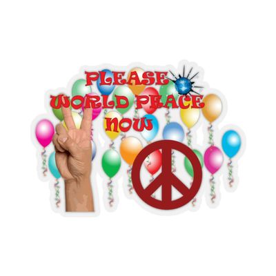 Kiss-Cut Stickers - Army - Please World Peace Now w Peace Sign, Hand - BalloonsX 300 (6"x6", Transparent)