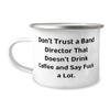 Sarcastic Band director Gifts, Don't Trust a Band Director That, Band director 12oz Camping Mug From Boss, Gifts For Men Women, Coffee mug, Music, Musician view 1