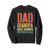 Dad Grandpa Great Grandpa Shirt I Just Keep Getting Better Sweatshirt view 1
