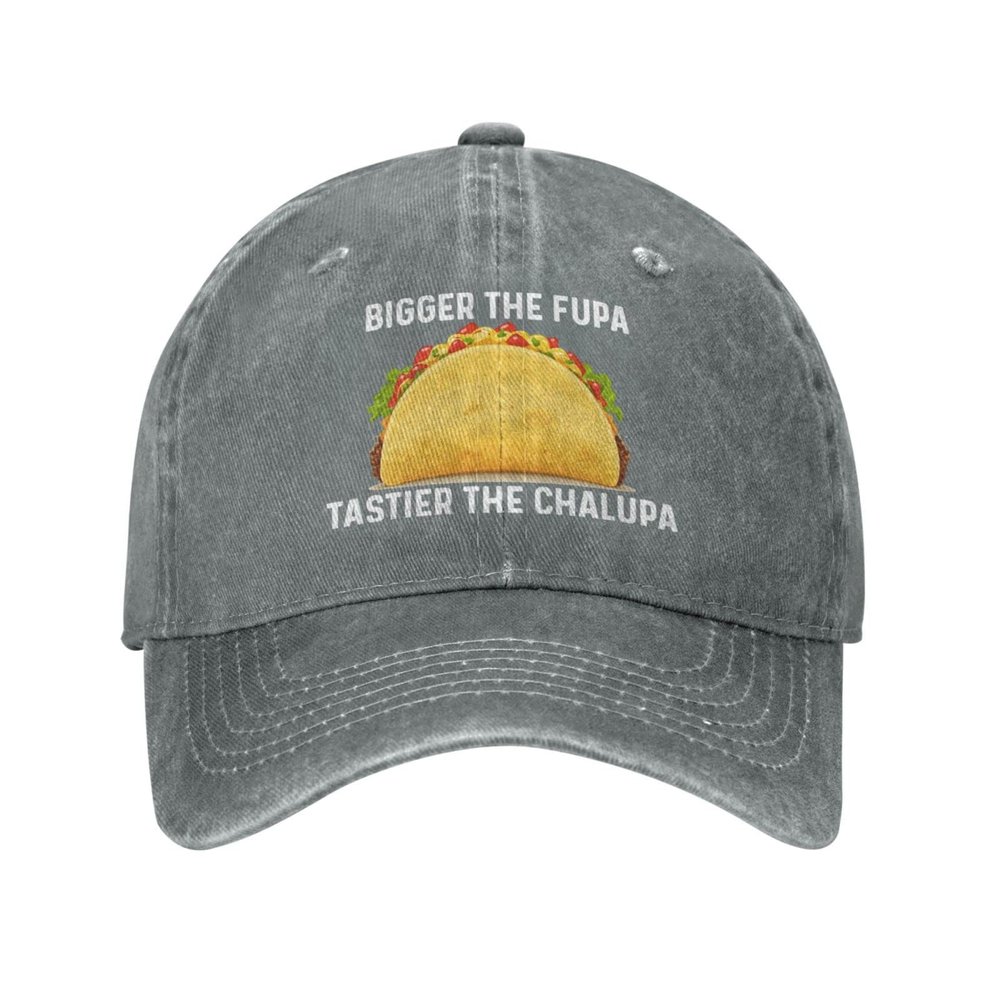Cinco De Mayo Hat Cap Bigger The FUPA Tastier The Chalupa Hat Men Baseball Cap Trendy Caps Gray