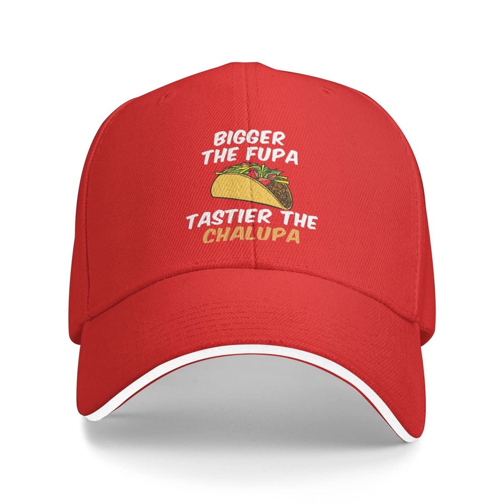 Cinco De Mayo Hat Hat Bigger The FUPA Tastier The Chalupa Cap Men Baseball Cap Funny Hat Red