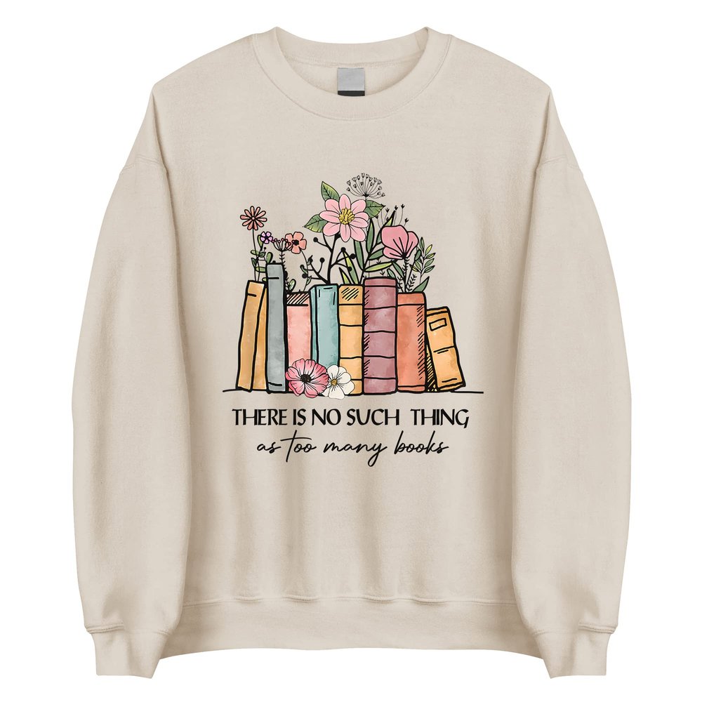 MadalenStore Boony There is No Such Thing as Too Many Books Sweatshirt - Book Themed Gifts for Book Lovers Librarian Readers 3XL Sand