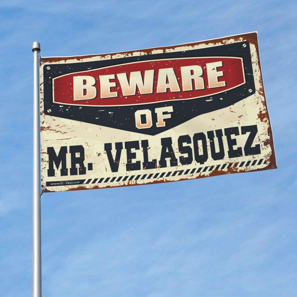 Abipuir Man Cave Decor and Accessories Beware of Mr. Velasquez Flag Flags for Room Boys Stuff for Boys Room (Size : 30X45CM)