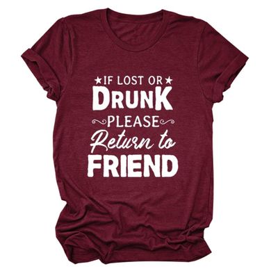 If Lost or Drunk Please Return to Friend Tee Shirt Women Funny Drunk Tee Women's Printed T-Shirt Gift for Best Friend