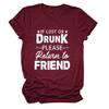If Lost or Drunk Please Return to Friend Tee Shirt Women Funny Drunk Tee Women's Printed T-Shirt Gift for Best Friend view 1