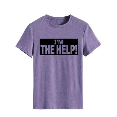 I'm The Help Funny Saying Tee Shirt Women Funny Drunk Tee Women's Printed T-Shirt Gift for Best Friend