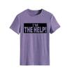 I'm The Help Funny Saying Tee Shirt Women Funny Drunk Tee Women's Printed T-Shirt Gift for Best Friend view 1