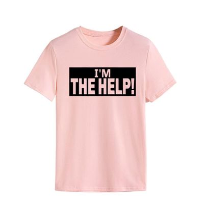I'm The Help Funny Saying Tee Shirt Women Funny Drunk Tee Women's Printed T-Shirt Gift for Best Friend