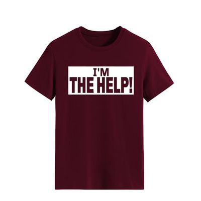 I'm The Help Funny Saying Tee Shirt Women Funny Drunk Tee Women's Printed T-Shirt Gift for Best Friend