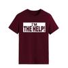 I'm The Help Funny Saying Tee Shirt Women Funny Drunk Tee Women's Printed T-Shirt Gift for Best Friend view 1