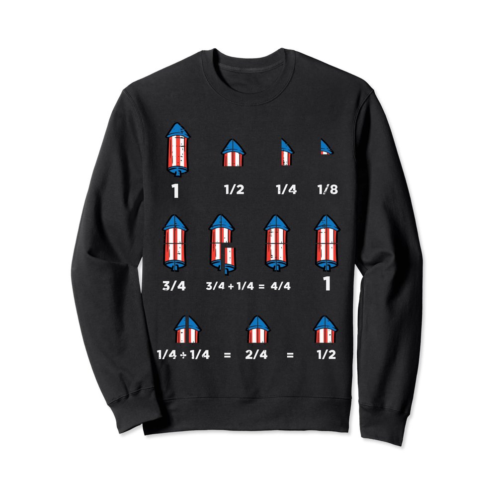 4th of July Math Fractions Funny Patriotic Teacher Men Women Sweatshirt